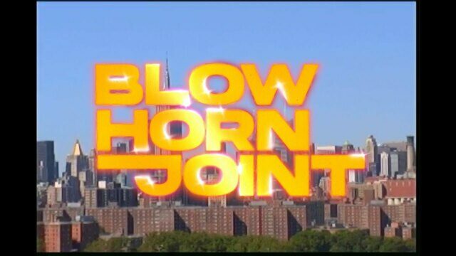 Превью клипа «Blow Horn Joint»